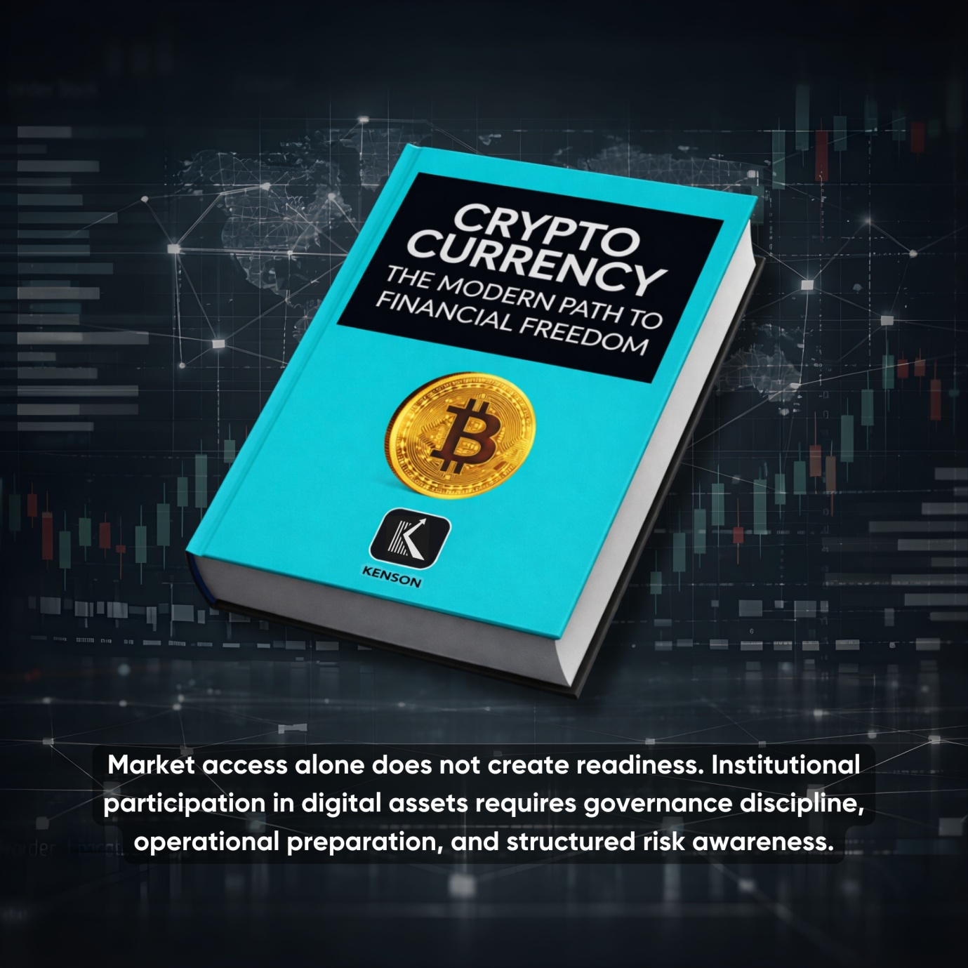 The Modern Path to Financial Freedom positioned over institutional trading charts and blockchain network elements representing crypto market readiness.